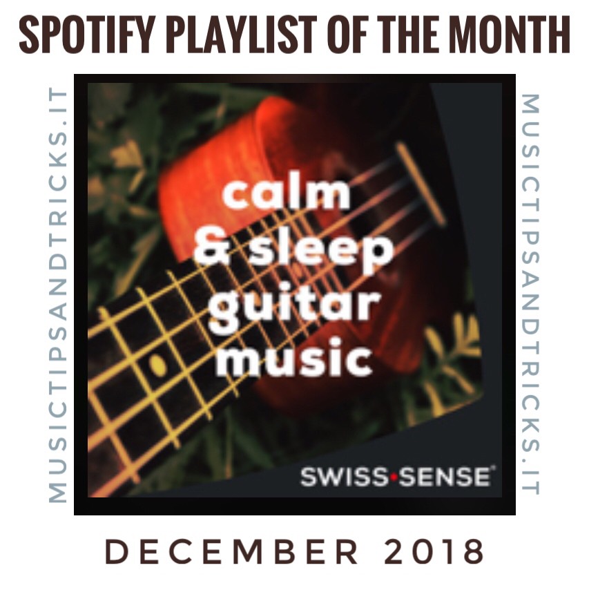 Calm & Sleep Guitar - Swiss Sense Spotify Playlist of the Month - December 2018